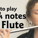 How to play high notes on the flute