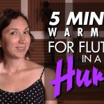 5 Minute Warm-Up for Flutists in a Hurry
